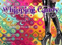 ◆Whipping　Candy◆